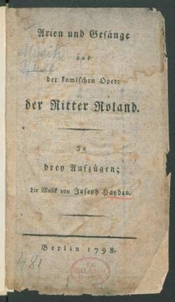 Arien und Gesänge aus der komischen Oper: der Ritter Roland : In drey Aufzügen