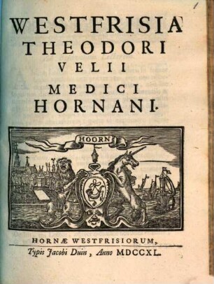Westfrisia Theodori Velii Medici Hornani