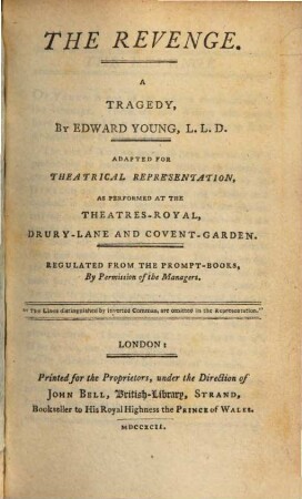 The revenge : a tragedy ; adapted for theatrical representation, as performed at the Theatres-Royal Drury-Lane and Covent-Garden