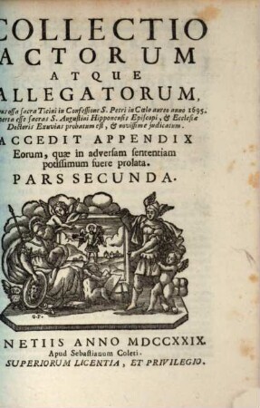 Collectio Actorum Atque Allegatorum, Quibus ossa sacra Ticini in Confessione S. Petri in Coelo aureo anno 1695. reperta esse sacras S. Augustini ... probatum est, & novissime judicatum, 2