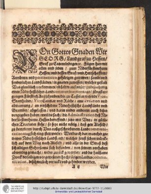 Außschreiben Unser Georgen/ Von Gottes Gnaden/ Landgrafen zu Hessen [et]c. An alle und jede Deß NiderFürstenthums Hessen/ und darzu gehöriger Graf: und Herrschafften/ Lande und Gebihte/ getrew gehorsame Landstände/ sambt und sonders