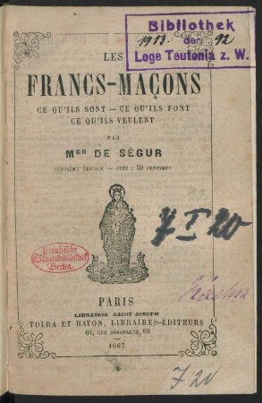 Les Francs-maçons : ce qu'ils sont, ce qu'ils font, ce qu'ils veulent