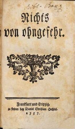 Nichts von ohngefehr