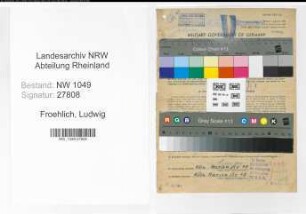 Entnazifizierung Ludwig Froehlich , geb. 01.12.1908 (Betriebsleiter)