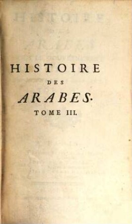 Histoire Des Arabes Sous Le Gouvernement Des Califes, 3