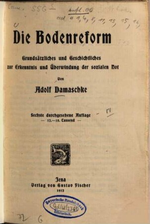 Die Bodenreform : Grundsätzliches und Geschichtliches zur Erkenntnis und Überwindung der sozialen Not