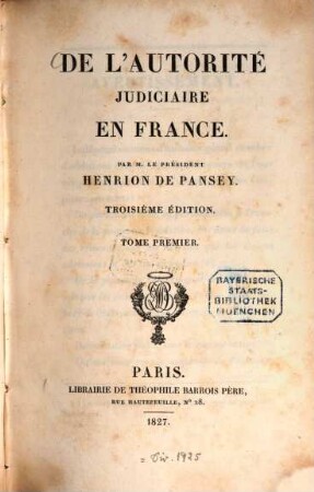 De l'autorité judiciaire en France, 1. - VIII, 441 S.