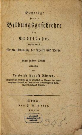 Beyträge für die Bildungsgeschichte der Erdfläche : besonders für die Urbildung der Thäler und Berge