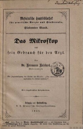Das Mikroskop und sein Gebrauch für den Arzt : mit Zugrundelegung des Werkes von Beale "The microscope and its application to clinical medicine"