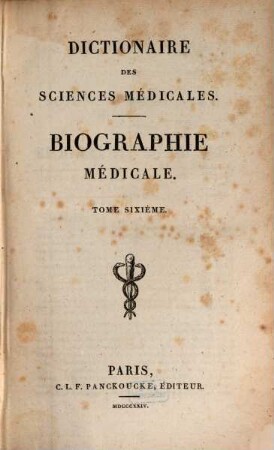 Dictionaire Des Sciences Médicales - Biographie Médicale. 6, Lemm - Rey
