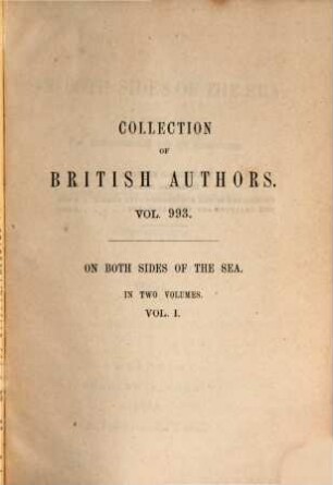 On Both Sides of the Sea: A Story of the Commonwealth and the Restoration : By the Author of "Chronicles of the Schönberg-Cotta Family". In 2 Volumes, I = 5