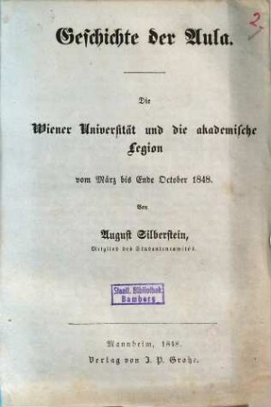 Geschichte der Aula : die Wiener Universität und die akademische Legion vom März bis Ende October 1848