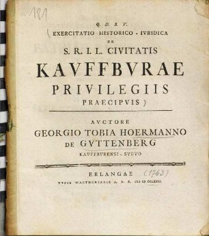 Exercitatio Historico-Ivridica De S.R.I.L. Civitatis Kavffbvrae Privilegiis Praecipvis
