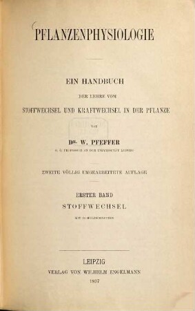 Pflanzenphysiologie : ein Handbuch der Lehre vom Stoffwechsel und Kraftwechsel in der Pflanze, 1. Stoffwechsel