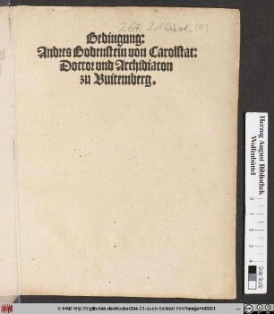 Bedingung:|| Andres Bodenstein von Carolstat:|| Doctor vnd Archidiacon || zu Vuitemberg.||