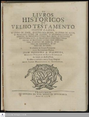 Os Livros Historicos Do Velho Testamento, Convem A Saber, O Livro De Josue, O Livro Dos Juizes, O Livro De Ruth, O Primeiro Livro De Samuel, O Segundo Livro De Samuel, O Primeiro Livro Dos Reys, O Segundo Livro Dos Reys, O Primeiro Livro Das Chronicas, O Segundo Livro Das Chronicas, O Livro De Esdras, O Livro De Nehemias, O Livro De Esther