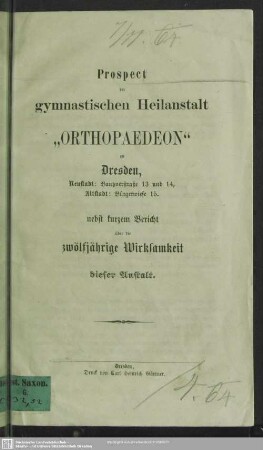 Prospect der gymnastischen Heilanstalt "Orthopaedeon" zu Dresden, nebst kurzem Bericht über die zwölfjährige Wirksamkeit dieser Anstalt