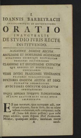I. Ioannis Barbeyracii iurisconsulti et antecessoriis oratio in auguralis de studio iuris recte instituendo.