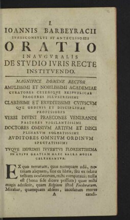 I. Ioannis Barbeyracii iurisconsulti et antecessoriis oratio in auguralis de studio iuris recte instituendo.