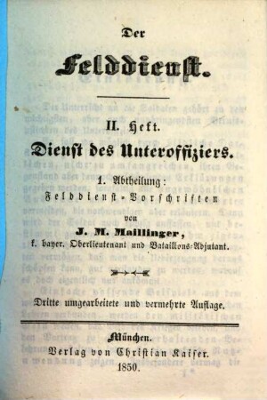 Felddienst : insbesondere für Infanterie und Cavalerie, 2,1. II. Heft, Dienst des Unteroffiziers ; 1. Abt., Felddienst-Vorschriften