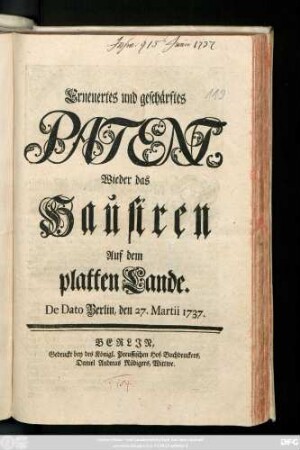 Erneuertes und geschärftes Patent, Wieder das Hausiren Auf dem platten Lande : De Dato Berlin, den 27. Martii 1737.