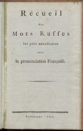 Récueil des Mots Russes les plus nécessaires avec la prononciation Françoise
