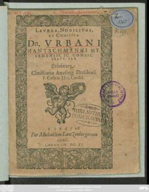 Laurea, Nobilitas, Et Comitiva Dn. Urbani Hantschmanni Mysenensis, IC. Consil. Elect. Sax.
