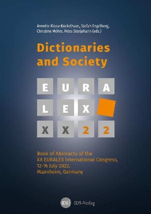 Dictionaries and Society. Book of ­Abstracts of the XX EURALEX International Congress, 12-16 July 2022, Mannheim, Germany