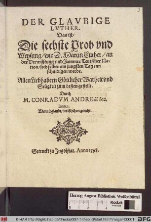 Der Glavbige Lvther. Das ist/ Die sechste Prob vnd Weysung/ wie D. Martin Luther/ an der Verwüstung vnd Jammer Teutscher Nation/ sich selber am jungsten Tag entschuldigen werde