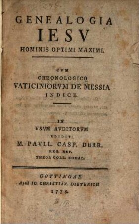 Genealogia Jesu Hominis Optimi Maximi : Cum Chronologico Vaticiniorum De Messia Indice