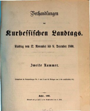 Verhandlungen des Kurhessischen Landtags : 2. Kammer. 1860 = Landtag vom 12. Nov. - 8. Dez. 1860 (1861)