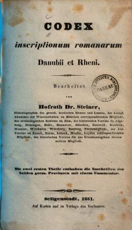 Codex inscriptionum romanarum Danubii et Rheni, 1. Inscriptiones Germaniae primae et Germaniae secundae ; Theil I