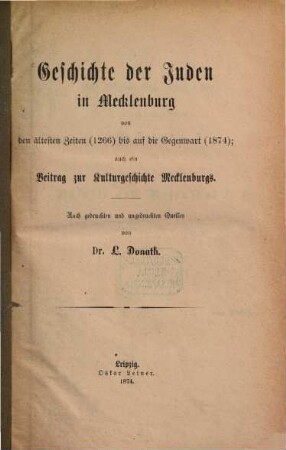 Geschichte der Juden in Mecklenburg von den ältesten Zeiten (1266) bis auf die Gegenwart (1874); auch ein Beitrag zur Kulturgeschichte Mecklenburgs : Nach gedruckten und ungedruckten Quellen
