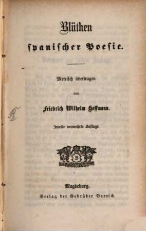 Blüthen spanischer Poesie : metrisch übertragen von Friedrich Wilhelm Hoffmann