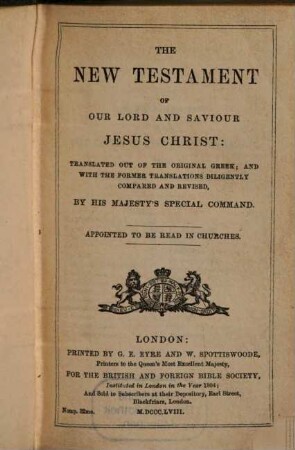 The New Testament of our lord and saviour Jesus Christ : translated out of the original Greek, and with the former translations diligently compared and revised