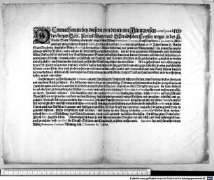 Demnach man bey diesem von denen im Müntzwesen correspondirenden dreyen Löbl. Fränck Bayer und Schwäbischen Creysen wegen in des H. Reichs Stadt Nürnberg abermals angestellten MüntzProbationsConvent, Krafft des den 15. Iunii 1676. ... Käyserl. Edicts, so wol auch des den 2111. Iunii darauf gefolgten 1677. Jahrs in des H. Reichs Stadt Augspurg abgefasten MüntzRecess zu dermahliger WiederErhebung des zerrütten Müntzwesens bey zumahlen wieder erlangtem lieben Frieden ... für höchstnöthig erachtet worden; daß der dem gemeinem Müntzwesen sehr schädliche MüntzAufwechsel so wol auch das Ausführen guter Sorten .... gäntzlich verbotten und abgestellet ... werden sollen ... : Signatum bey noch fürwährendem Müntz-Probations-Convent Nürnberg den 22/12 Decembr. An. 1679.