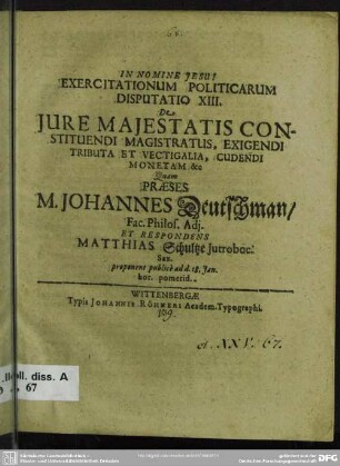 Exercitationum Politicarum Disputatio XIII. De Jure Majestatis Constituendi Magistratus, Exigendi Tributa Et Vectigalia, Cudendi Monetam &c.
