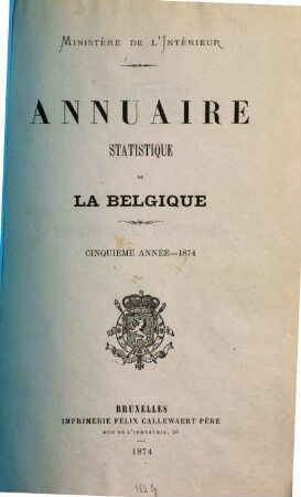 Annuaire statistique de la Belgique. 5, 5. 1874