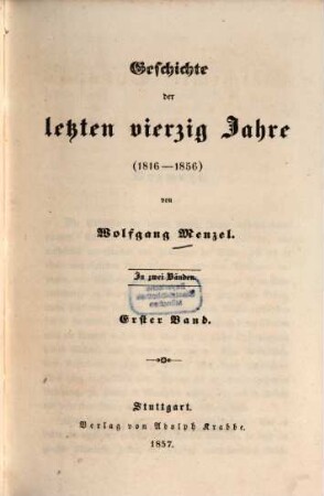 Geschichte Europa's vom Sturze Napoleons bis auf die Gegenwart : (1816 - 1856), 1. Geschichte der letzten vierzig Jahre : (1816 - 1856)