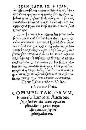 Commentariorvm, Francisci Lamberti Auenione[n]sis, in sanctam Diui Ioannis Apocalypsim, Liber Quartus. In quo uisio quarta, ex septem principalibus una.