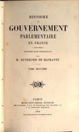 Histoire du gouvernement parlementaire en France : 1814 - 1848. 9