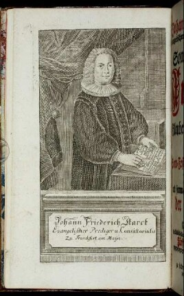 Johann Friederich Starck Evangelischer Prediger u. Consiliorialis zu Franckfurt am Mayn.