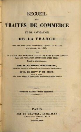 Recueil des Traités de Commerce et de Navigation de la France avec les Puissances Etrangères : avec les puissances étrangères depuis la Paix Westphalie, en 1648 .... 2,2