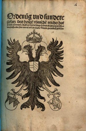 Ordenung vnd sundere gsatz des heilge römische reichs hof gericht zu rotweil. Auch wie weilet künig Cunrat ein hertzog zu schwaben solchs einr stat rotweil vmm irs sondern verdienens gnediklich geben hat