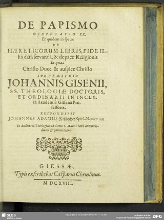 De Papismo Disputatio XX. Et quidem in specie De Haereticorum Libris, Fide Illis data servanda, & pace Religionis