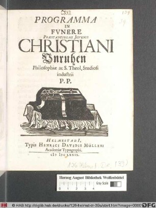 Programma In Funere Praestantissimi Iuvenis Christiani Unruhen Philosophiae ac S. Theol. Studiosi industrii P.P.