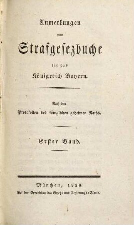 Strafgesezbuch für das Königreich Baiern. [3],1, Anmerkungen zum Strafgesezbuche für das Königreich Baiern ; 1 : nach den Protokollen des königlichen geheimen Raths