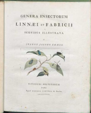 Genera Insectorum Linnæi Et Fabricii Iconibus Illustrata a Joanne Jacobo Roemer