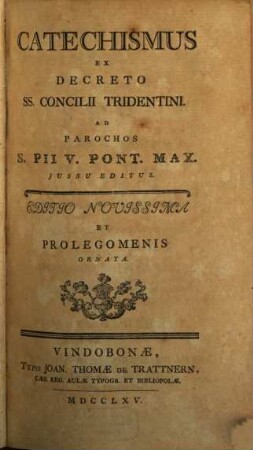 Catechismus Ex Decreto SS. Concilii Tridentini : Ad Parochos S. Pii V. Pont. Max. Iussu Editus