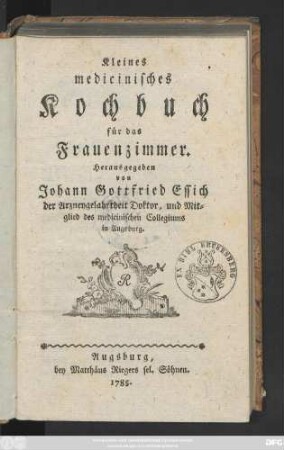 Kleines medicinisches Kochbuch für das Frauenzimmer